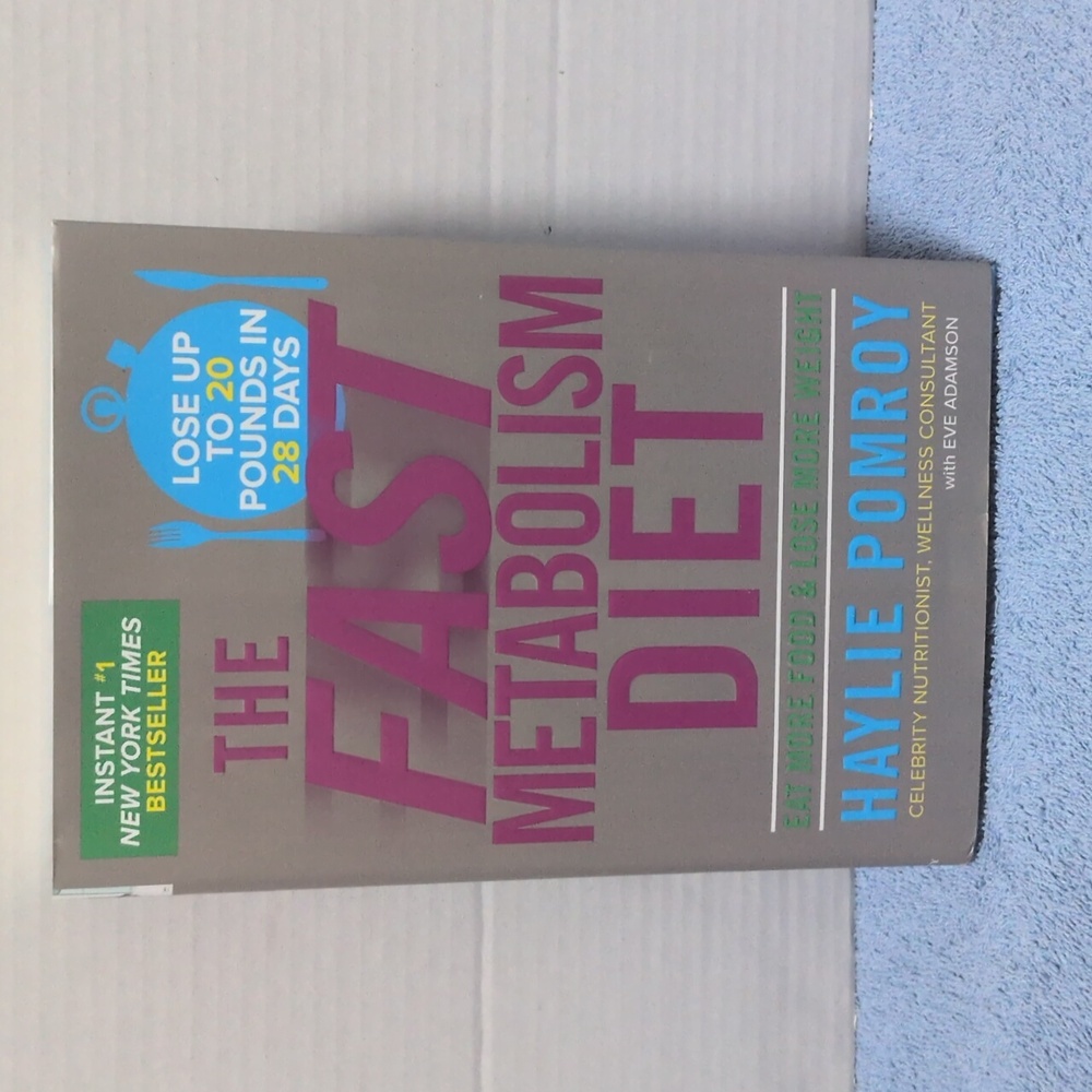 Haylie Pomroy The Fast Metabolism Diet Cookbook: Eat More Food Lose More Weight